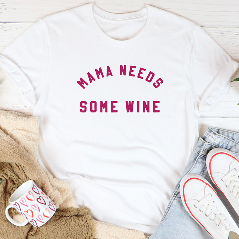 Mama Needs Wine Tee