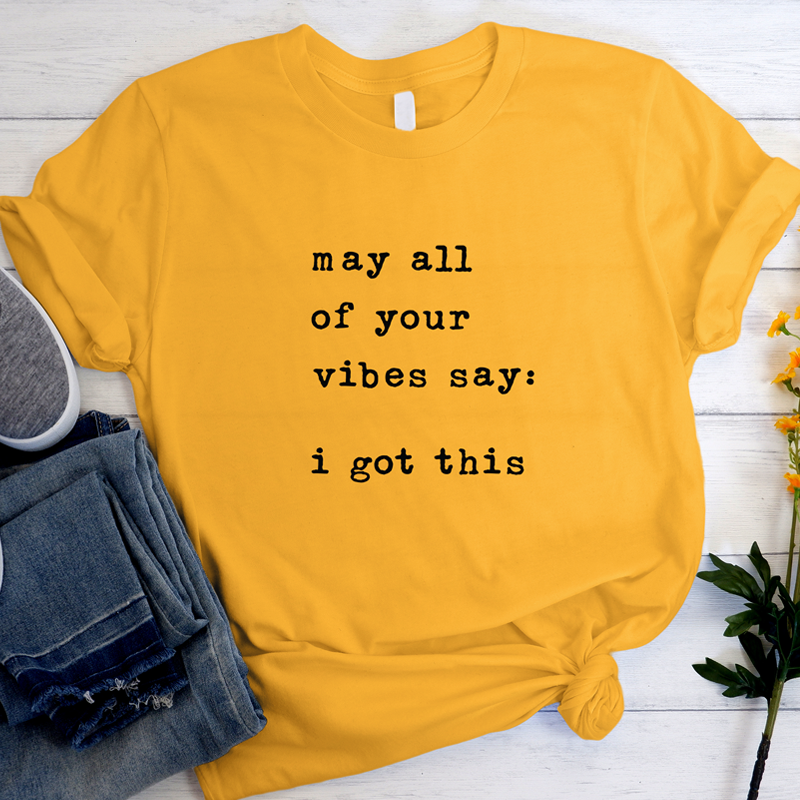 Vibes Say Got This Tee