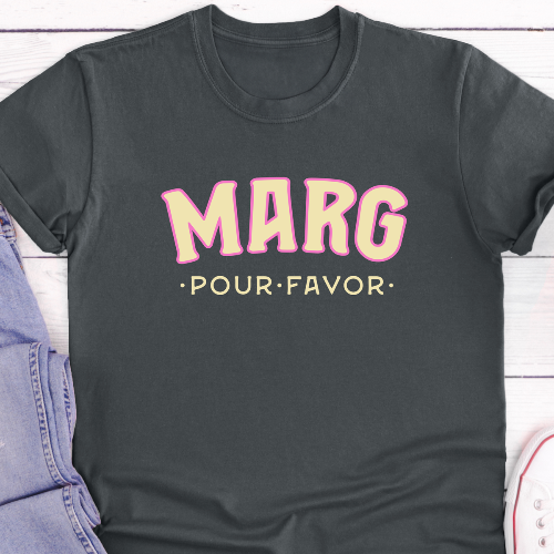 Marg Pour Favor Tee