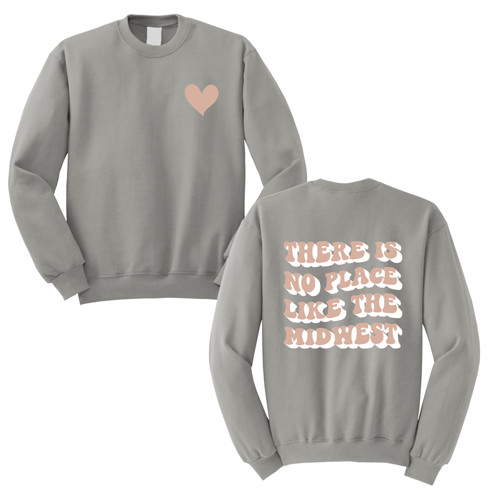 No Place Like Midwest Sweatshirt