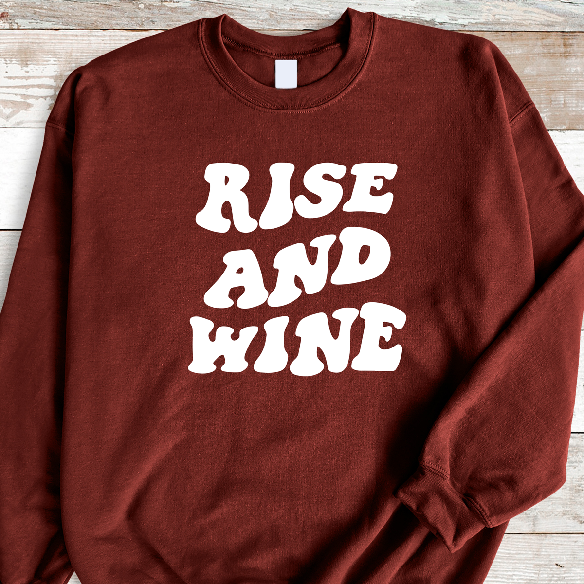 Rise and Wine Sweatshirt
