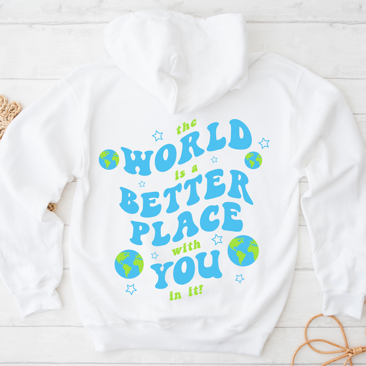 World is a Better Place with You Hoodie
