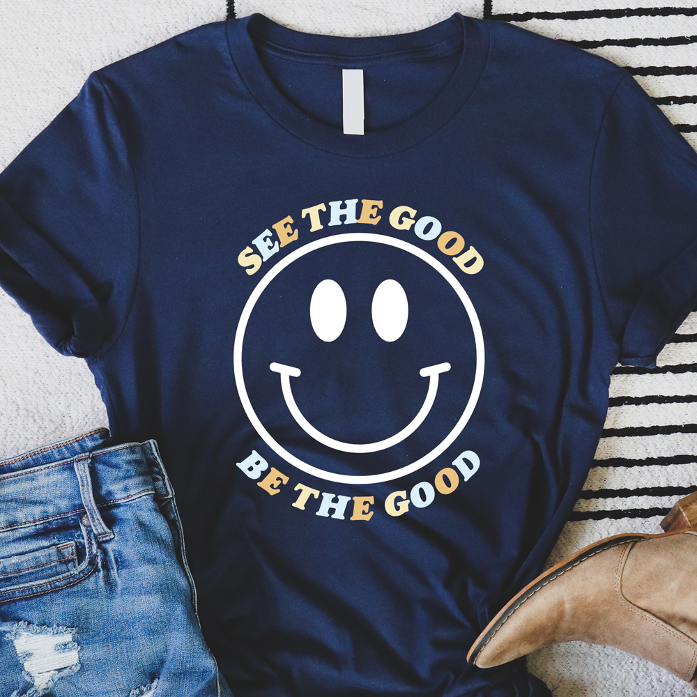See the Good, Be the Good Tee