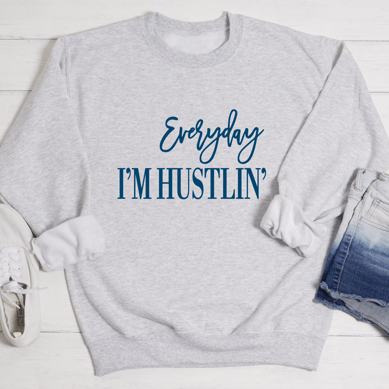 Everyday I&#39;m Hustlin Sweatshirt